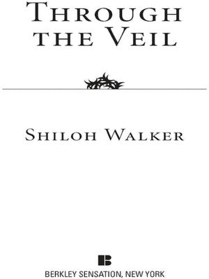 Through the Veil (Shiloh Walker's Veil Series #1)