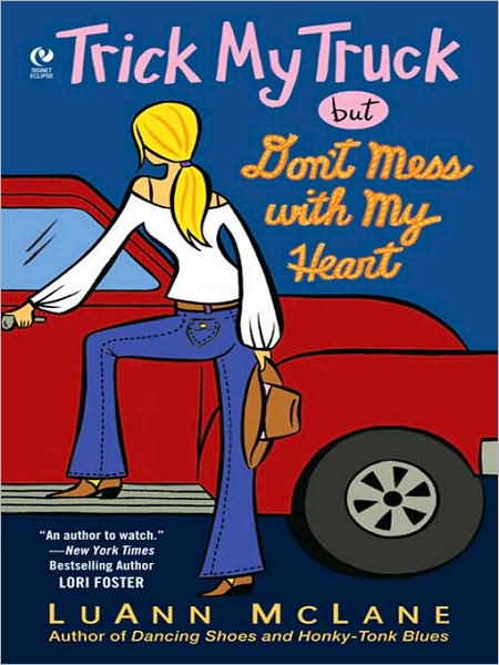 Trick My Truck but Don't Mess with My Heart