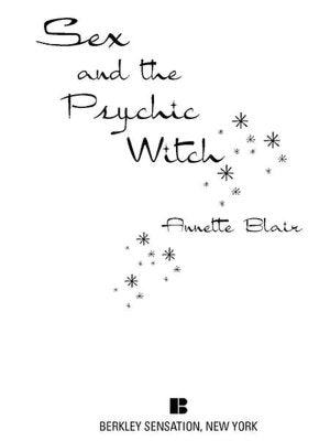 Sex and the Psychic Witch (Triplet Witch Series #1)