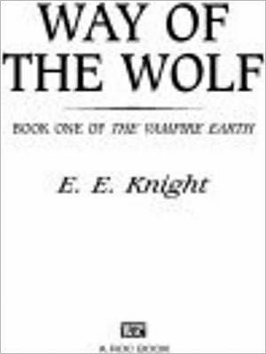 Way of the Wolf (Vampire Earth Series #1)