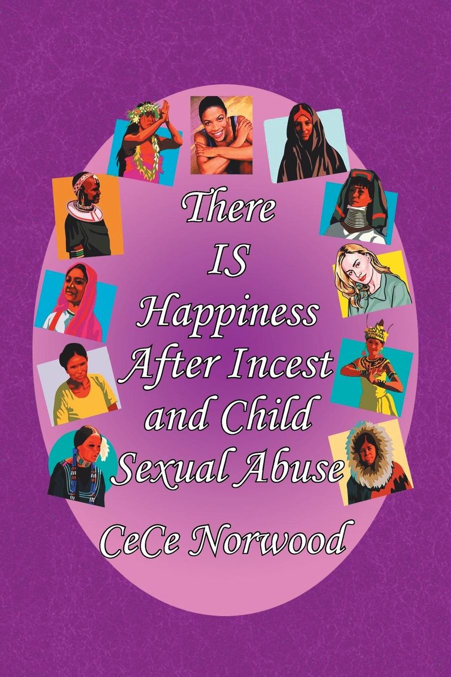 There Is Happiness After Incest And Child Sexual Abuse