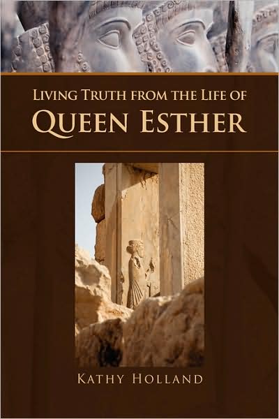 Living Truth From The Life Of Queen Esther