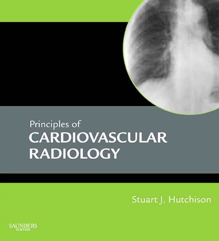 Principles of Cardiovascular Radiology E-Book