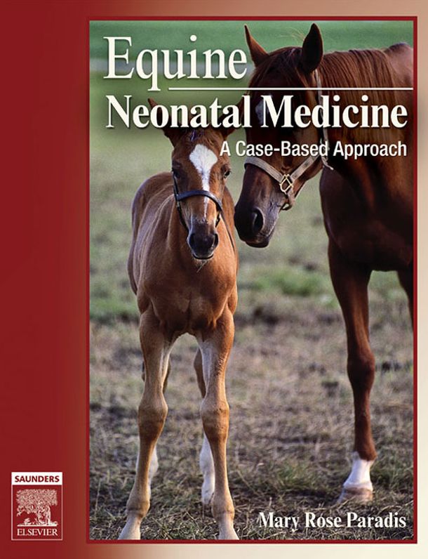 Equine Neonatal Medicine E-Book: A Case-Based Approach