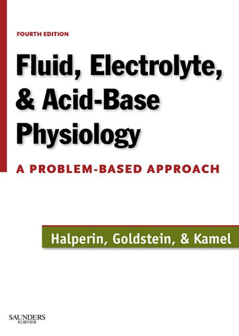Fluid, Electrolyte and Acid-Base Physiology E-Book: A Problem-Based Approach