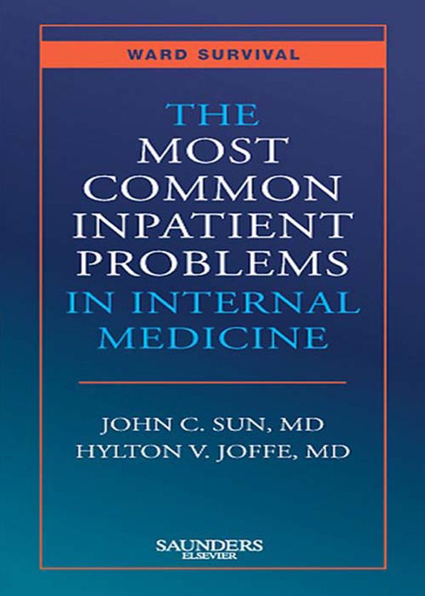 The Most Common Inpatient Problems in Internal Medicine E-Book: Ward Survival