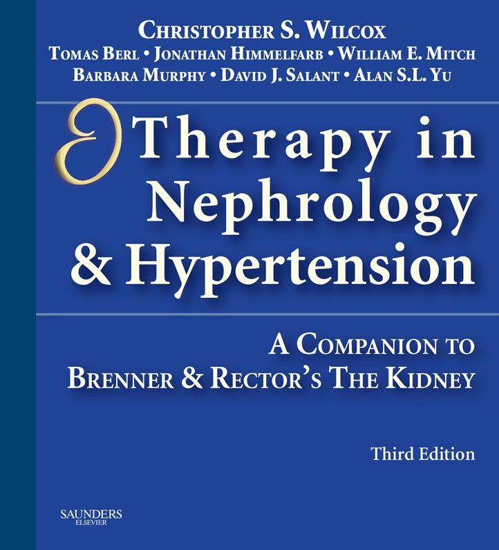 Therapy in Nephrology and Hypertension E-Book: A Companion to Brenner & Rector's The Kidney