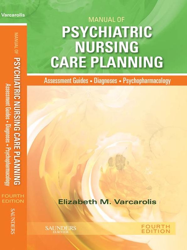 Manual of Psychiatric Nursing Care Planning - E-Book: Assessment Guides, Diagnoses, Psychopharmacology