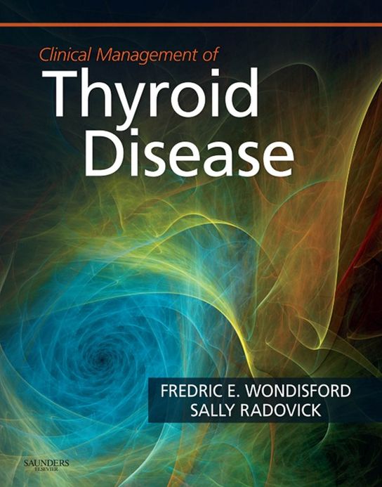Clinical Management of Thyroid Disease E-Book