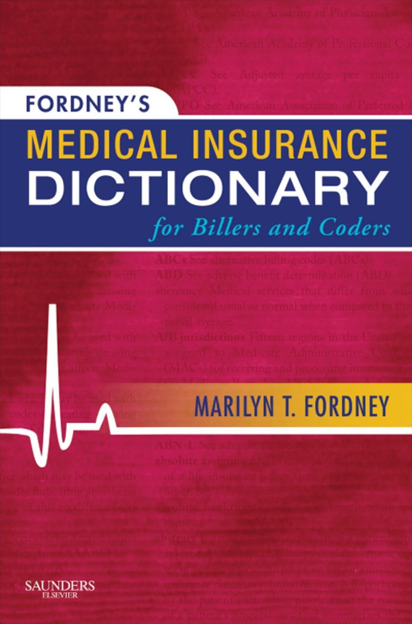 Fordney's Medical Insurance Dictionary for Billers and Coders - E-Book