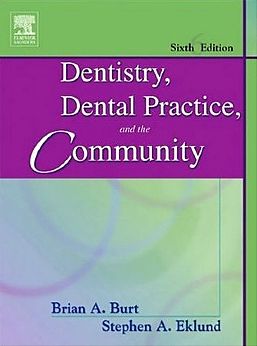 Dentistry, Dental Practice, and the Community - E-Book