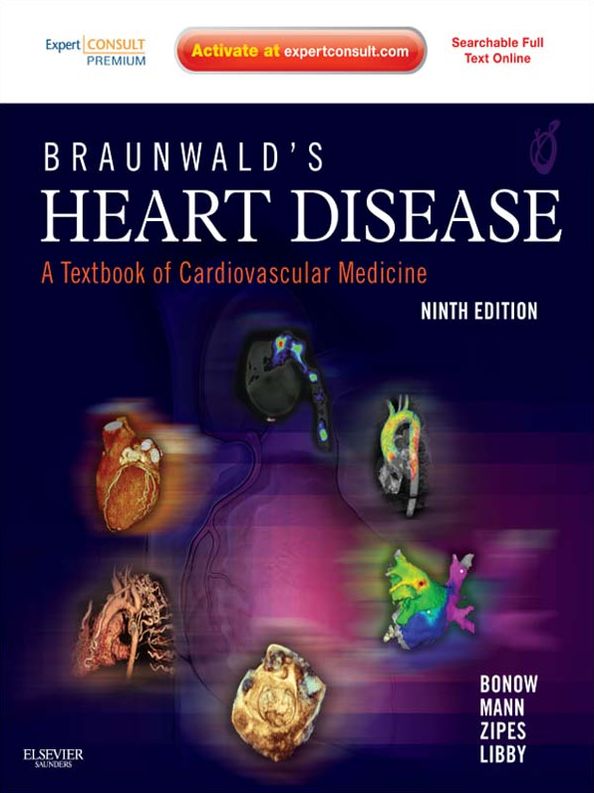 Braunwald's Heart Disease E-Book: A Textbook of Cardiovascular Medicine