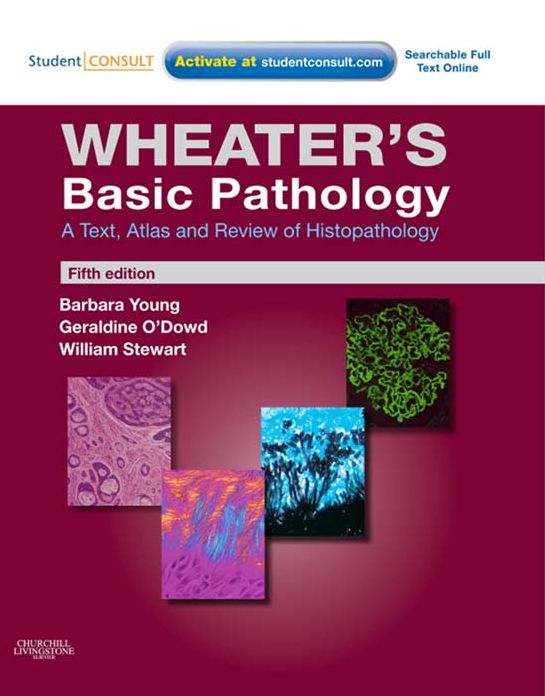 Wheater's Basic Pathology: A Text, Atlas and Review of Histopathology E-Book