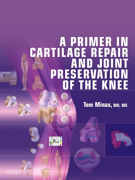 A Primer in Cartilage Repair and Joint Preservation of the Knee E-Book: Expert Consult