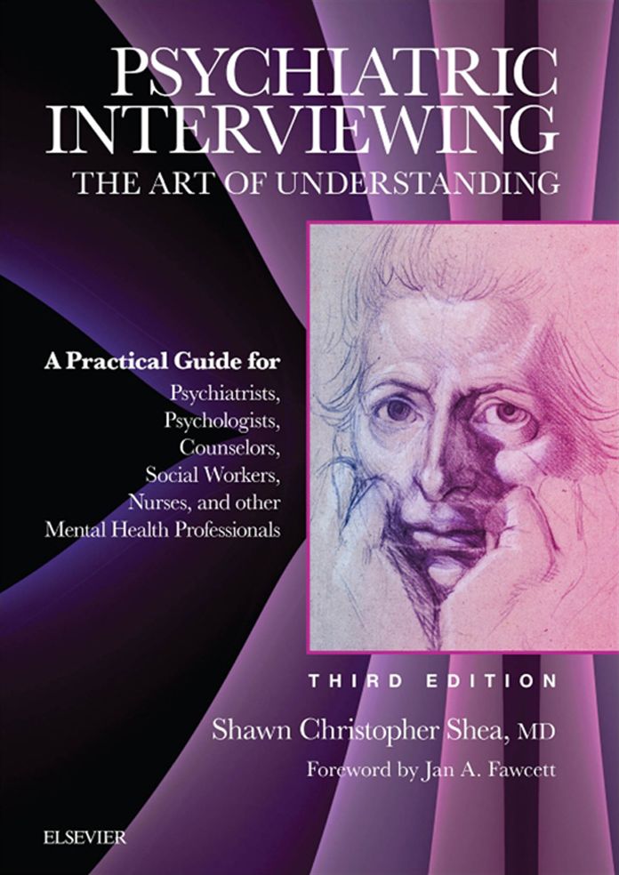 Psychiatric Interviewing E-Book: The Art of Understanding: A Practical Guide for Psychiatrists, Psychologists, Counselors, Social Workers, Nurses, and Other Mental Health Professionals