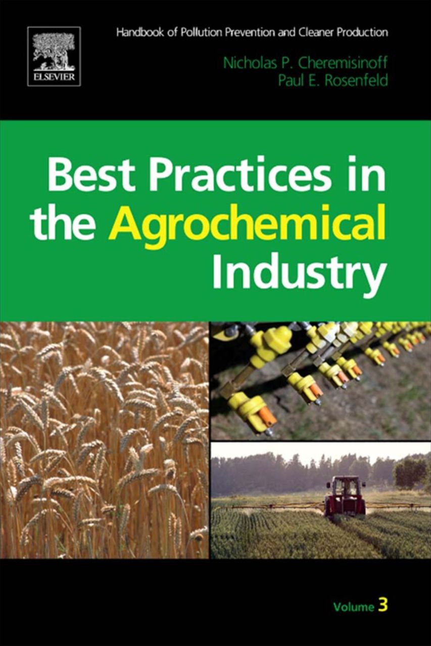 Handbook of Pollution Prevention and Cleaner Production Vol. 3: Best Practices in the Agrochemical Industry