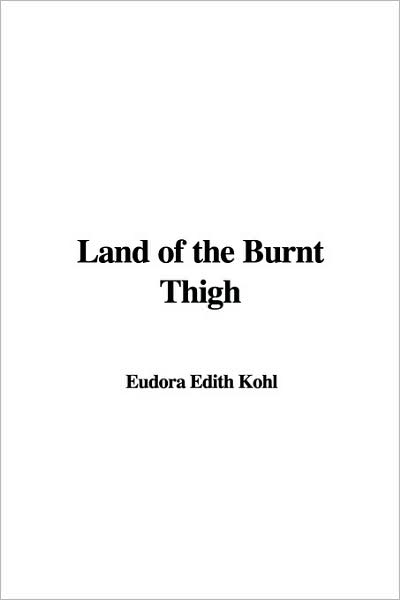 Land Of The Burnt Thigh
