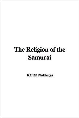 The Religion Of The Samurai