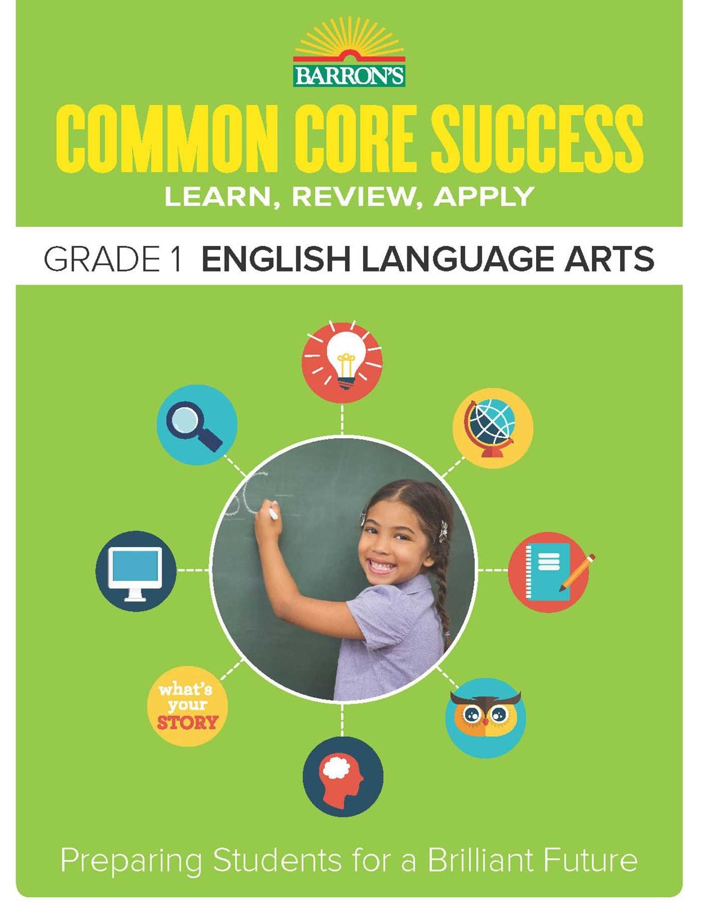 Barron's Common Core Success Grade 1 English Language Arts: Preparing Students for a Brilliant Future