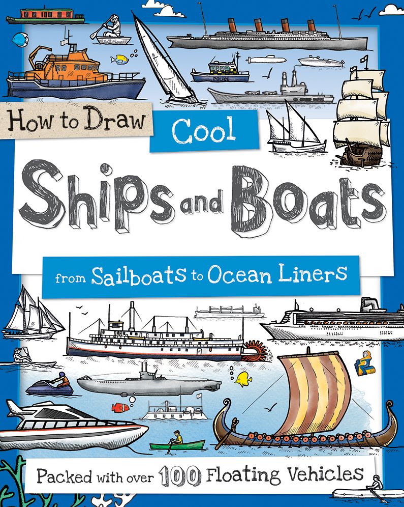 How to Draw Cool Ships and Boats: From Sailboats to Ocean Liners