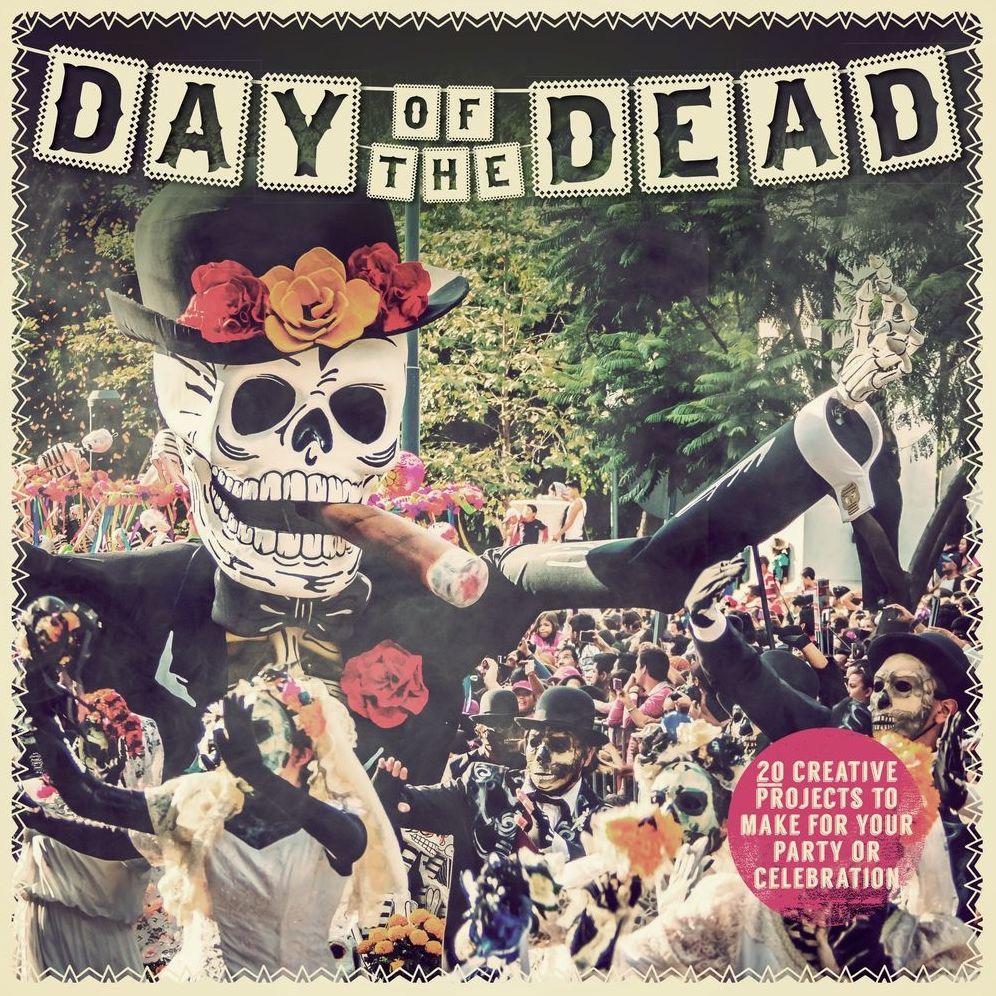 Day of the Dead: 20 Creative Projects to Make for Your Party or Celebration