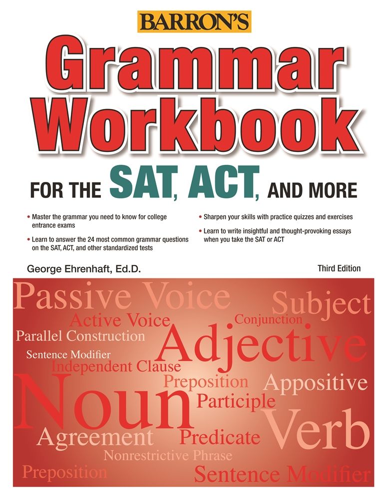 GRAMMAR WORKBOOK FOR THE SAT, ACT AND MORE