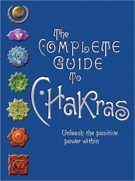 The Complete Guide to Chakras: Vintage Edition: Unleash the Positive Power Within