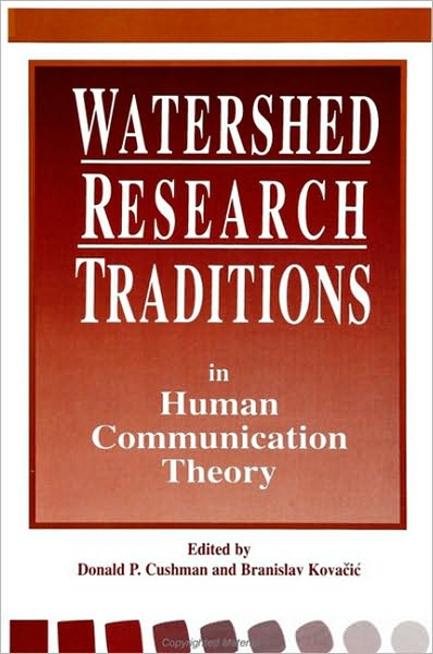 Watershed Research Traditions in Human Communication Theory