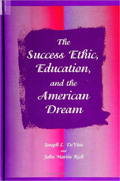 Success Ethic, Education, and the American Dream, The