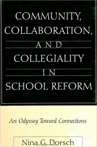 Community, Collaboration, and Collegiality in School Reform
