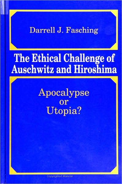 Ethical Challenge of Auschwitz and Hiroshima, The