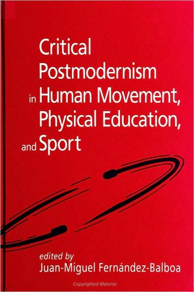 Critical Postmodernism in Human Movement, Physical Education, and Sport