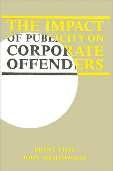 Impact of Publicity on Corporate Offenders, The