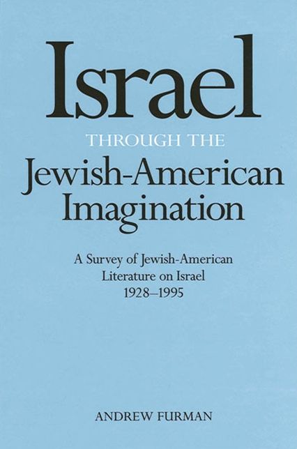Israel Through the Jewish-American Imagination