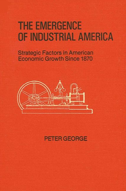Emergence of Industrial America, The