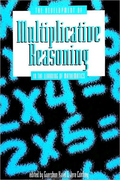 Development of Multiplicative Reasoning in the Learning of Mathematics, The