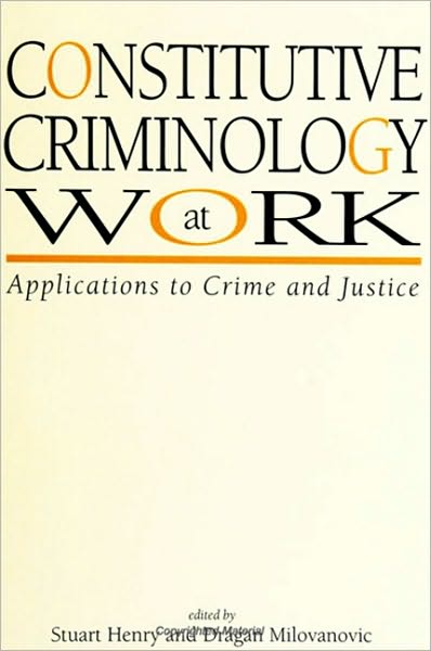 Constitutive Criminology at Work