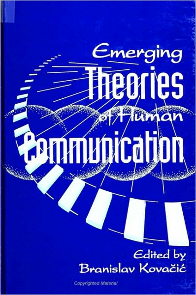 Emerging Theories of Human Communication