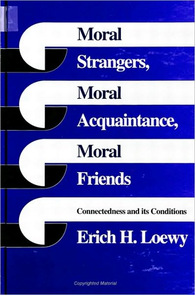 Moral Strangers, Moral Acquaintance, and Moral Friends
