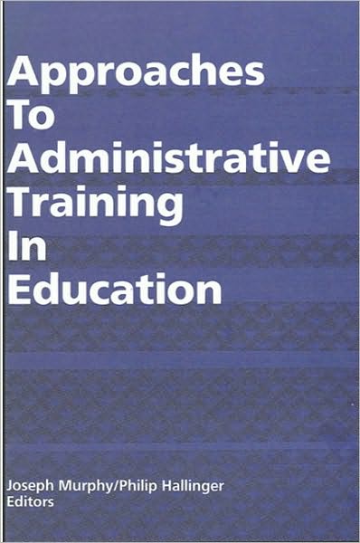 Approaches to Administrative Training in Education
