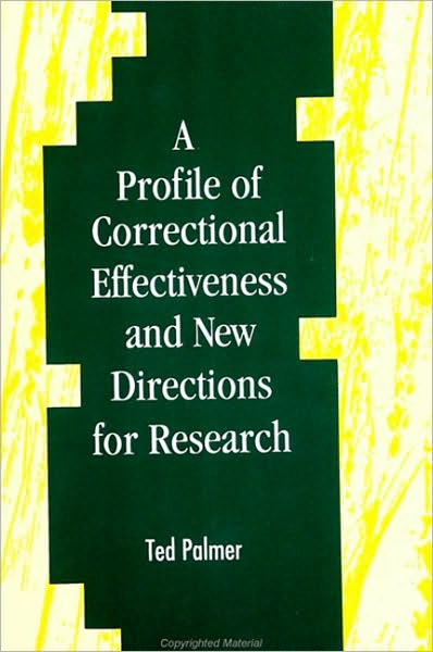Profile of Correctional Effectiveness and New Directions for Research, A
