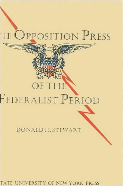 Opposition Press of the Federalist Period, The