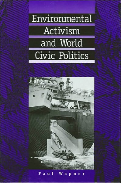 Environmental Activism and World Civic Politics