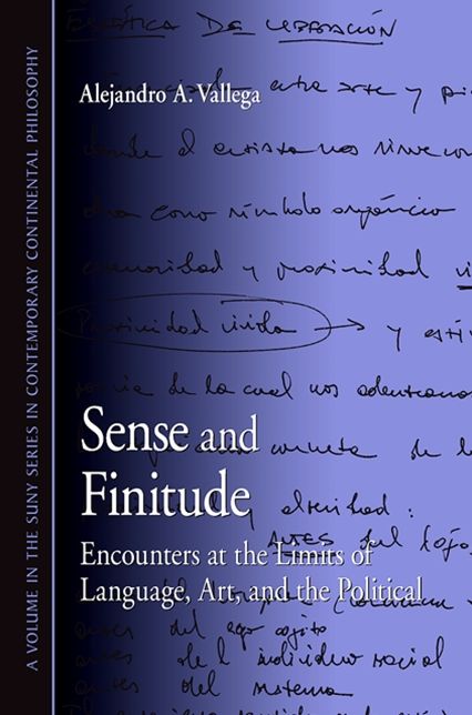 Sense and Finitude: Encounters at the Limits of Language, Art, and the Political