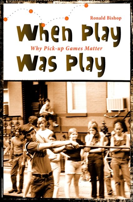 When Play Was Play: Why Pick-Up Games Matter