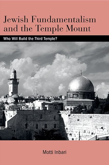Jewish Fundamentalism and the Temple: Who Will Build the Third Temple?