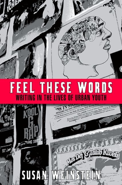 Feel These Words: Writing in the Lives of Urban Youth
