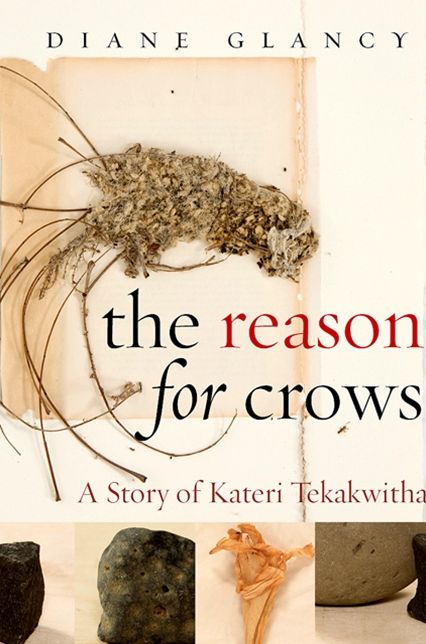 Reason for Crows, The: A Story of Kateri Tekakwitha