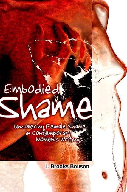 Embodied Shame: Uncovering Female Shame in Contemporary Women's Writings