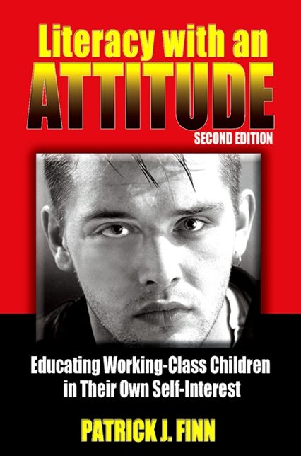 Literacy with an Attitude: Educating Working-Class Children in Their Own Self-Interest